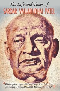 bokomslag The Life and Times of Sardar Vallabhbhai Patel