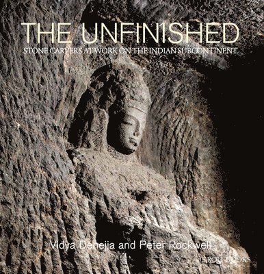 Vidya Dehejia, Peter Rockwell - Unfinished, Inbunden
