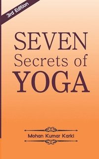 bokomslag Seven Secrets of Yoga: Shatkarma, Sukshma Vyayam, Asana, Pranayama, Bandha, Mudra, Meditation
