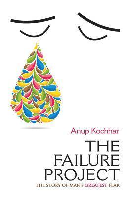 Anup Kochhar - The Failure Project The Story Of Man's Greatest Fear, Häftad