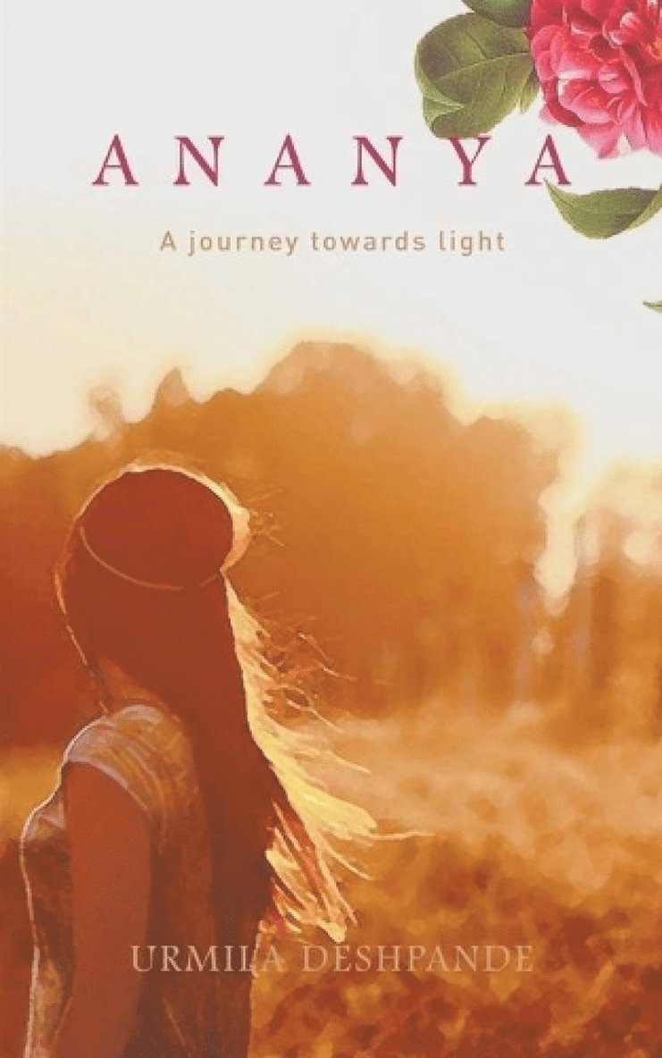 Urmila Deshpande - Ananya: A Journey Towards Light, Häftad
