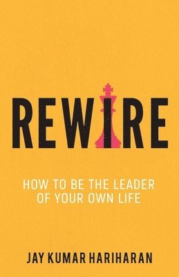 bokomslag Rewire - How To Be The Leader Of Your Own Life