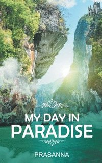 bokomslag My Day in Paradise