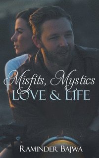 bokomslag Misfits, Mystics, Love, and Life