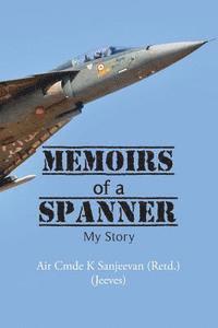 bokomslag Memoirs of a Spanner: My Story