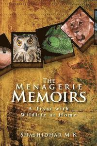 bokomslag The Menagerie Memoirs: A Tryst with Wildlife at Home