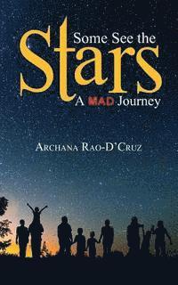 Some See the Stars: A Mad Journey 1