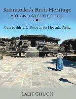 Lalit Chugh - Karnataka's Rich Heritage - Art and Architecture: From Prehistoric Times to the Hoysala Period, Häftad