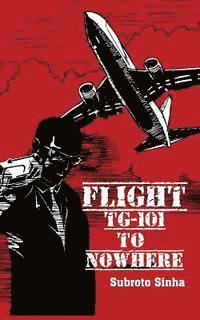 bokomslag Flight Tg-101 to Nowhere