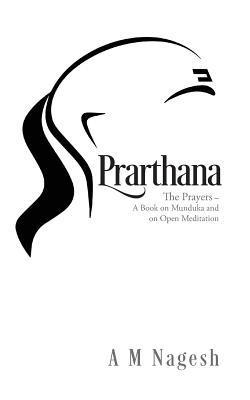 bokomslag Prarthana: The Prayers-A Book on Munduka and on Open Meditation