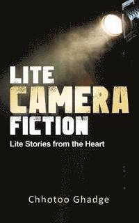 bokomslag Lite, Camera, Fiction: Lite Stories from the Heart