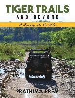Tiger Trails and Beyond: A Journey into the Wild 1
