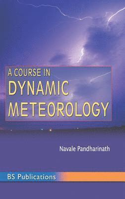 A Course in Dynamic Meteorology 1