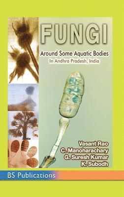 bokomslag Fungi: Around some aquatic bodies in Andhra Pradesh, India
