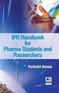 bokomslag IPR Handbook for Pharma Students and Researchers