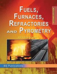 bokomslag Fuels, Furnaces, Refractories and Pyrometry