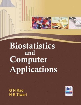Nageswara Gadiraju Rao, N K Tiwari - Biostatistics and Computer Applications, Inbunden