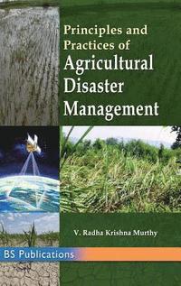 bokomslag Principles and Practices of Agricultural Disaster Management