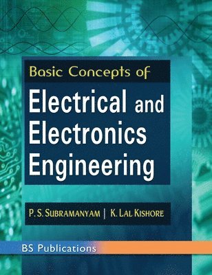 P S Subramanyam, Lal Kishore K, P. S. Subramanyam - Basic Concepts of Electrical and Electronics Engineering, Inbunden