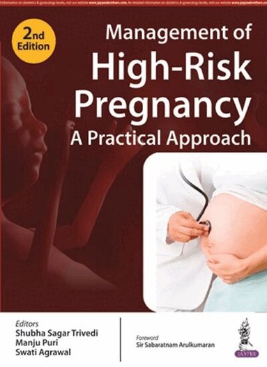 Shubha Sagar Trivedi, Manju Puri, Swati Agrawal - Management of High-Risk Pregnancy - A Practical Approach, Häftad