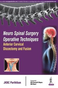 bokomslag Neuro Spinal Surgery Operative Techniques: Anterior Cervical Discectomy and Fusion