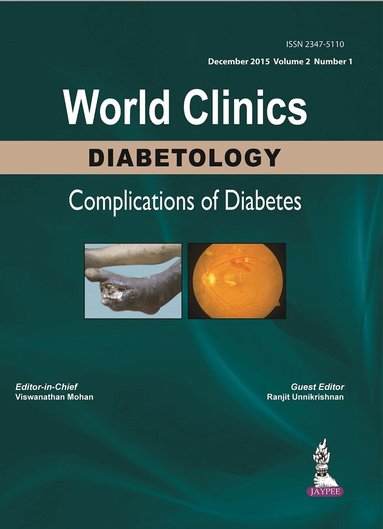 Viswanathan Mohan, Ranjit Unnikrishnan - World Clinics: Diabetology - Complications of Diabetes, Volume 2, Number 1, Inbunden