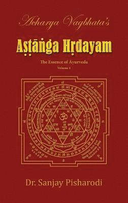 Acharya Vagbhata's Astanga Hridayam Vol 1 1