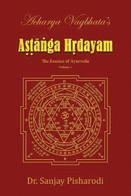 bokomslag Acharya Vagbhata's Astanga Hridayam Vol 1: The Essence of Ayurveda