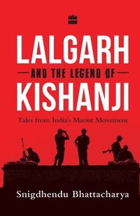 bokomslag Lalgarh and the Legend of Kishanji: