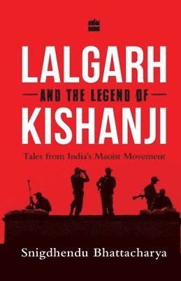 Lalgarh and the Legend of Kishanji: 1