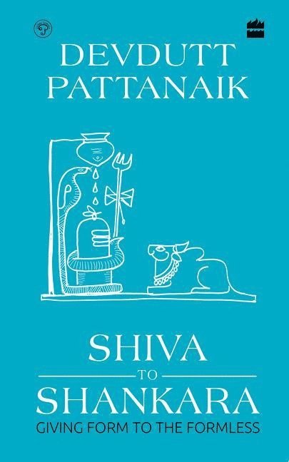 Devdutt Pattanaik - Shiva to Shankara: Giving Form to the Formless, Inbunden