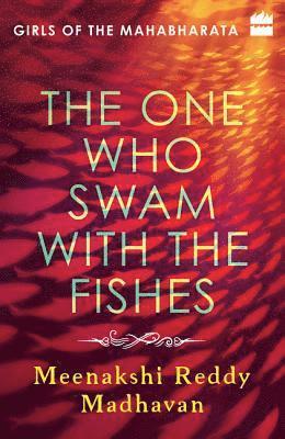 The One Who Swam with the Fishes: Girls of the Mahabharata