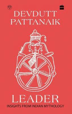 Devdutt Pattanaik - Leader: 50 Insights from Mythology, Inbunden