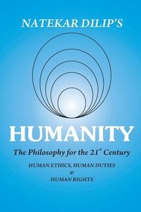 bokomslag Humanity The Philosophy For The 21st Century