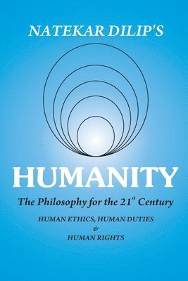 bokomslag Humanity The Philosophy For The 21st Century