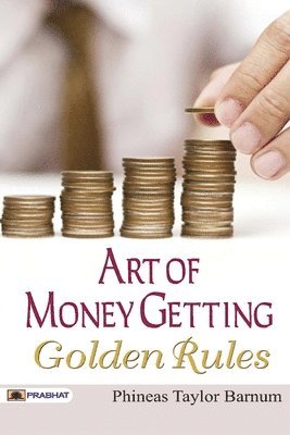 Art of Money Getting Golden Rules 1