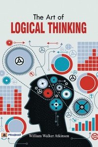 bokomslag The Art of Logical Thinking or The Law of Reasoning