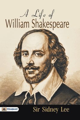 bokomslag A Life of William Shakespeare