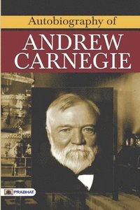 bokomslag Autobiography of Andrew Carnegie