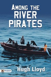 bokomslag Among the River Pirates