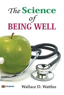 bokomslag The Science of Being Well