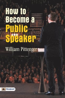 bokomslag How to Become a Public Speaker