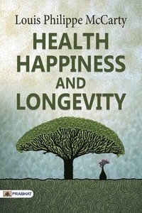 bokomslag Health Happiness and Longevity