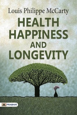 Health Happiness and Longevity 1