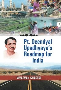 bokomslag Pt. Deendayal Upadhyaya's Roadmap for India