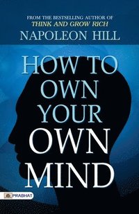 bokomslag How to Own Your Own Mind