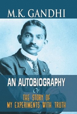 bokomslag M.K. Gandhi an Autobiography