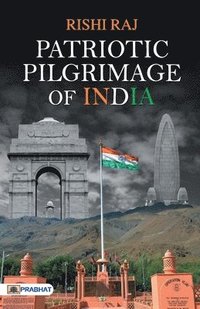 bokomslag Patriotic Pilgrimage of India