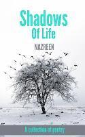 Shadows Of Life: A collection of poetry 1