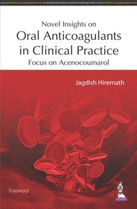 bokomslag Novel Insights on Oral Anticoagulants in Clinical Practice